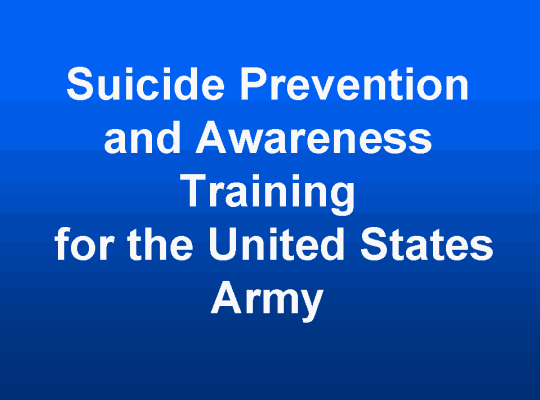 PowerPoint Presentation on Suicide Prevention and Awareness Training for the United States Army